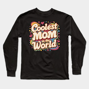 Coolest Mom In The World Mom Women Mothers Day Retro 80s 90s Long Sleeve T-Shirt